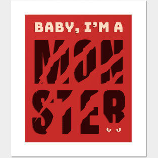 Baby, I'm a monster Posters and Art